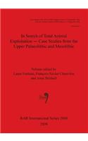In Search of Total Animal Exploitation - Case Studies from the Upper Palaeolithic and Mesolithic