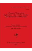 In Search of Total Animal Exploitation - Case Studies from the Upper Palaeolithic and Mesolithic