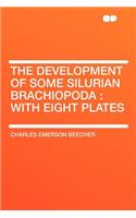 The Development of Some Silurian Brachiopoda: With Eight Plates