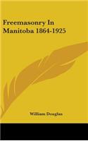 Freemasonry in Manitoba 1864-1925