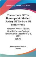 Transactions Of The Homeopathic Medical Society Of The State Of Pennsylvania