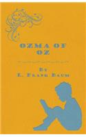 Ozma Of Oz - A Record Of Her Adventures With Dorothy Gale Of Kansas, The Yellow Hen, The Scarecrow, The Tin Woodman, Tiktok, The Cowardly Lion And The Hungry Tiger, Besides Other Good People Too Numerous To Mention Faithfully Recorded Herein