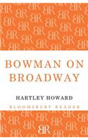 Bowman on Broadway