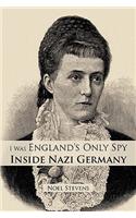 I Was England's Only Spy Inside Nazi Germany