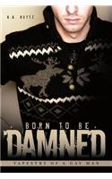 Born to be Damned