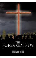 The Forsaken Few