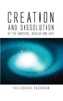 Creation and Dissolution of the Universe, Worlds and Life