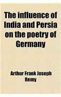 The Influence of India and Persia on the Poetry of Germany