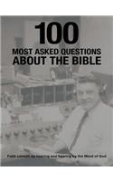 100 Most Asked Questions about the Bible