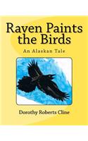 Raven Paints the Birds: An Alaskan Tale(English)