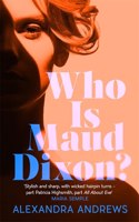 Who is Maud Dixon: A wickedly twisty literary thriller and pure fun