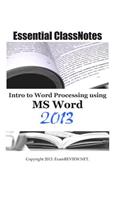 Essential ClassNotes Intro to Word Processing using MS Word 2013