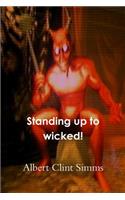 Standing up to wicked!
