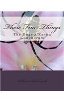 These Fine Things: The Dogma/Karma Cnundrum