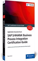 SAP S/4HANA Business Process Integration Certification Guide: Application Associate Exam