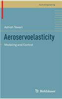 Aeroservoelasticity: Modeling and Control