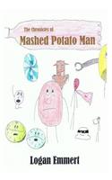 Chronicles of Mashed Potato Man