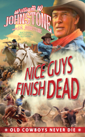 Nice Guys Finish Dead: (2 Old Cowboys Never Die)