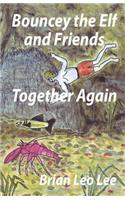 Bouncey the Elf and Friends Together Again