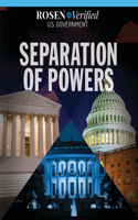 Separation of Powers: (Rosen Verified: U.S. Government)