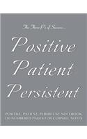 Positive, Patient, Persistent Notebook 120 Numbered Pages for Cornell Notes