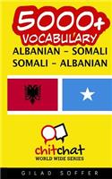 5000+ Albanian - Somali Somali - Albanian Vocabulary