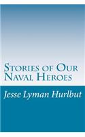 Stories of Our Naval Heroes