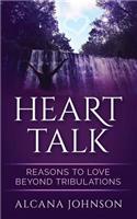Heart Talk: Reasons to Love Beyond Tribulations(1 Heart Talk)