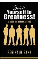 Serve Yourself to Greatness: A Book of Affirmations(English)