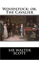 Woodstock; or, The Cavalier: (English)
