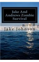 Jake And Andrews Zombie Survival