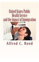 United States Public Health Service and the impact of Immigration