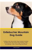 Entlebucher Mountain Dog Guide Entlebucher Mountain Dog Guide Includes: Entlebucher Mountain Dog Training, Diet, Socializing, Care, Grooming, Breeding and More