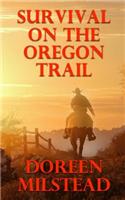Survival On The Oregon Trail