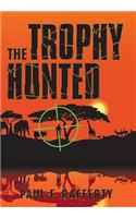 The Trophy Hunted