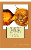 Whiskey Dipped Flowers