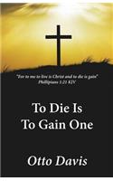 To Die Is to Gain One