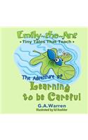 Emily-the-Ant - The Adventure of Learning to be Careful: Tiny Tales That Teach(2 Emily-The-Ant: Tiny Tales That Teach)
