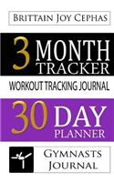 Gymnasts Journal: A 3 Month/30 Day Planner & Workout Tracking Journal