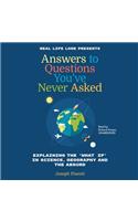 Answers to Questions You've Never Asked Lib/E: Explaining the What If in Science, Geography, and the Absurd