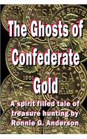 The Ghosts of Confederate Gold