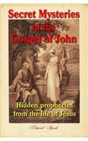 Secret Mysteries of the Gospel of John