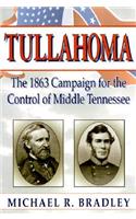 Tullahoma: The 1863 Campaign for the Control of Middle Tennessee