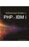 Advanced Guide to PHP on IBM i