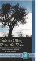 Tend the Olive, Water the Vine