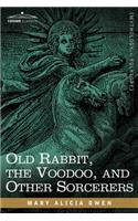 Old Rabbit, the Voodoo, and Other Sorcerers: (English)