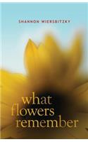 What Flowers Remember