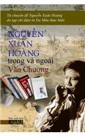 Nguyen Xuan Hoang Trong Va Ngoai Van Chuong: Chuyen de Nguyen Xuan Hoang(Vietnamese)