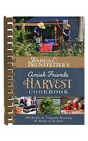 Wanda E. Brunstetter's Amish Friends Harvest Cookbook: Over 240 Recipes for Using and Preserving the Bounty of the Land