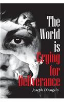World is Crying for Deliverance